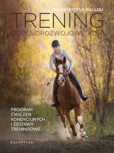Trening ogólnorozwojowy koni. Program ćwiczeń...