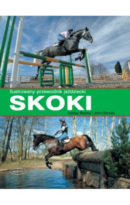 Skoki. Ilustrowany przewodnik jeździecki